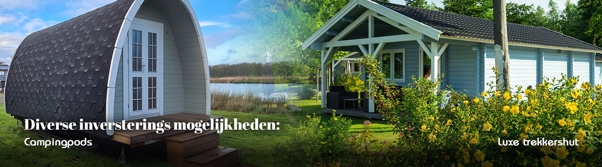 Diverse inverstering mogelijkheden van campingpods tot luxe trekkershutten